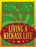 The Non-Conformist's Guide to Living a Kick-Ass Life
